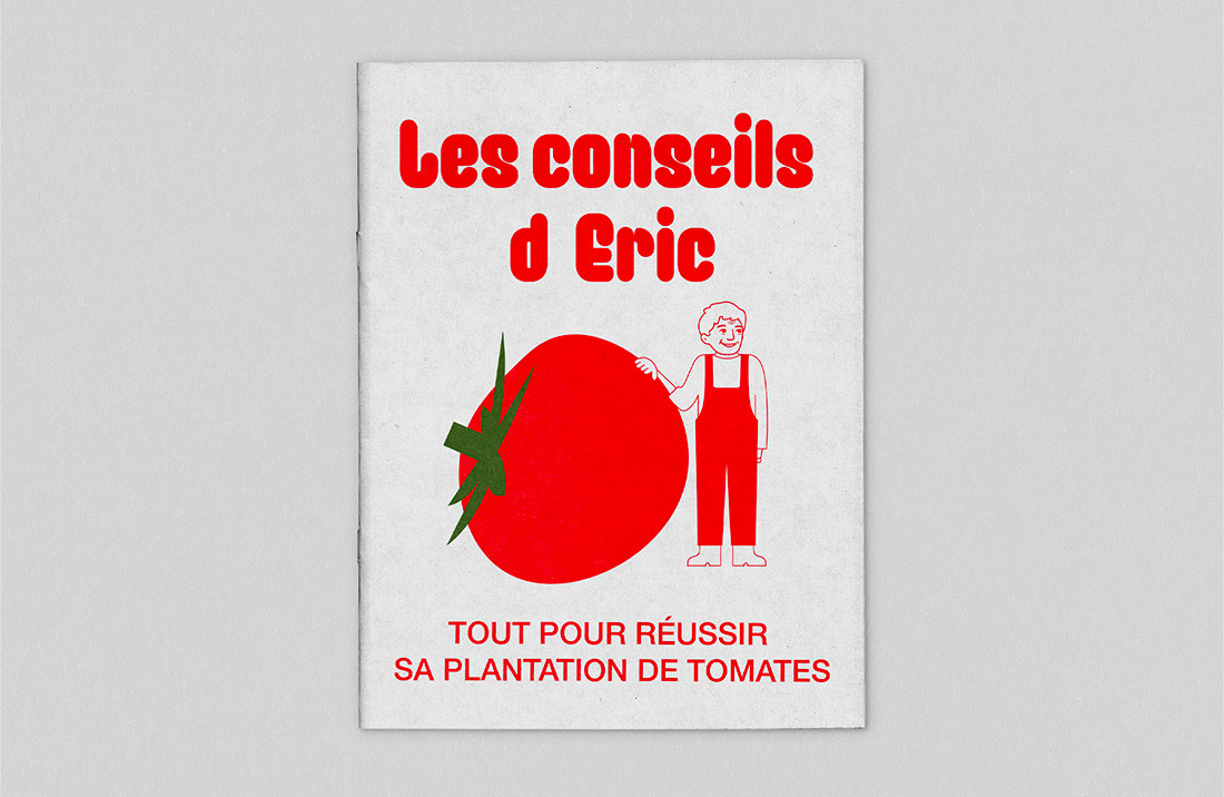 Couverture du Fanzine intitulé "Les conseils d'Éric" avec le sous-titre "Tout pour réussir sa plantation de tomates". L'illustration montre Éric le Tomatologue tenant une grosse tomate rouge.